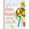 Was kleinen Kindern immer schmeckt