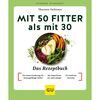 GU Mit 50 fitter als mit 30 - Das Rezeptbuch, 1 st, GU
