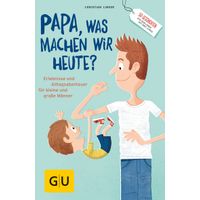Papa was machen wir heute, 1 st, Gräfe und Unzer Verlag GmbH
