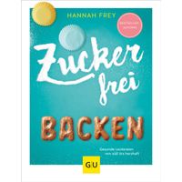 Zuckerfrei Backen, 1 st, Gr&auml;fe und Unzer Verlag GmbH