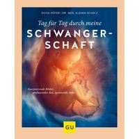 Tag für Tag durch meine Schwangerschaft, 1 st, Gräfe und Unzer Verlag GmbH