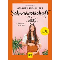 Gesund essen in der Schwangerschaft, 1 st, Verlagsgruppe HarperCollins Deutschland