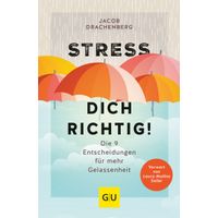 Stress dich richtig, 1 st, Gräfe und Unzer Verlag GmbH