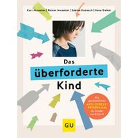 Das &uuml;berforderte Kind, 1 st, Gr&auml;fe und Unzer Verlag GmbH
