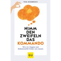 Nimm den Zweifeln das Kommando, 1 st, Gräfe und Unzer Verlag GmbH