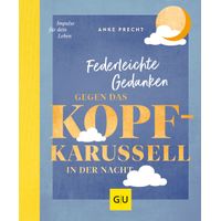 Federleichte Gedanken g.d.Kopfkarussell i.d.Nacht, 1 st, Gräfe und Unzer Verlag GmbH