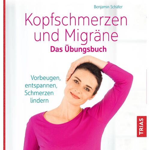 Kopfschmerzen und Migräne. Das Übungsbuch, 1 Stk., Trias