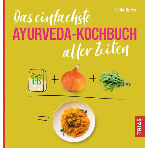 Das einfachste Ayurveda-Kochbuch aller Zeiten, 1 Stk., Trias