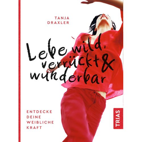 Lebe wild, verrückt & wunderbar 1 St Buch, 1 stk, Trias
